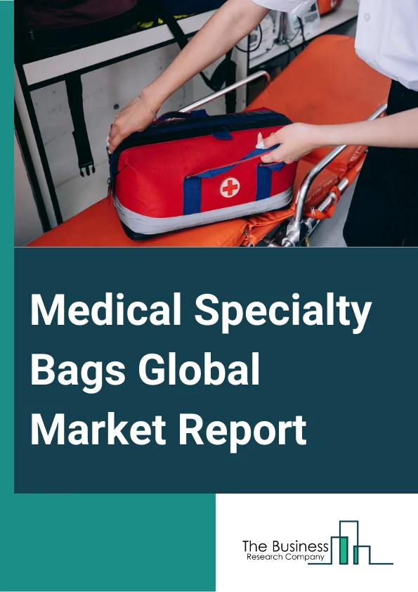 Medical Specialty Bags Global Market Report 2024 – By Product (Intravenous Fluid Bags, Ostomy Bags, Sterile Packaging Bags, Continuous Ambulatory Peritoneal Dialysis Bags (CAPD), Anesthesia And Resuscitation Bags, Other Products), By Material (Polyvinyl Chloride (PVC) Compounds, Polyolefins, Other Materials), By End-User (Hospitals, Ambulatory Surgical Centers, Home Healthcare, Other End-Users) – Market Size, Trends, And Global Forecast 2024-2033