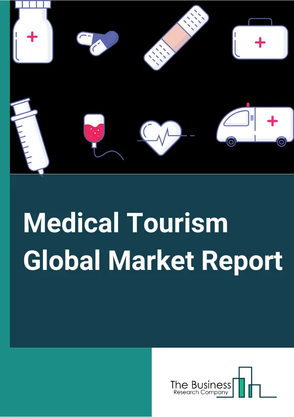 Medical Tourism Global Market Report 2024 – By Treatment Type (Cosmetic Treatment, Dental Treatment, Cardiovascular Treatment, Orthopedics Treatment, Cancer Treatment, Fertility Treatment, Neurological Treatment, Other Treatment Types), By Type (Domestic, International), By Healthcare Service (Medical Treatment, Wellness, Alternative Treatment), By Service Provider (Public, Private) – Market Size, Trends, And Global Forecast 2024-2033