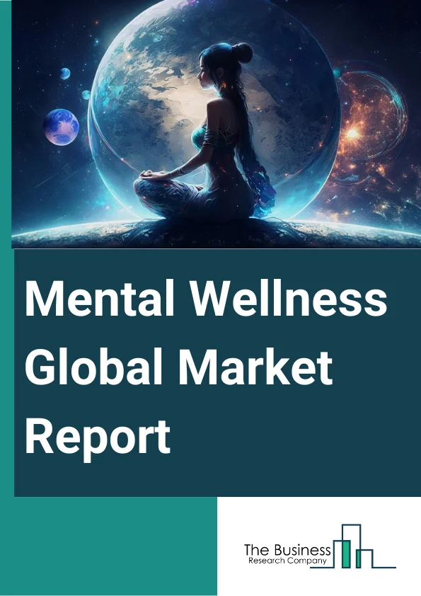 Mental Wellness Global Market Report 2024 – By Type (Senses Spaces, Sleep, Brain Boosting Nutraceuticals And Botanicals, Self-Improvement, Meditation and Mindfulness), By Service (Emergency Mental Health Services, Outpatient Counselling, Home-based Treatment Services, Inpatient Hospital Treatment Services, Other Services), By Age (Adult, Geriatric, Teenager), By Disorder (Depression, Anxiety, Schizophrenia, Substance use disorder, Bipolar disorder, Alcohol use disorder, Post-traumatic stress disorder, Eating disorder, Other Disorder) – Market Size, Trends, And Global Forecast 2024-2033