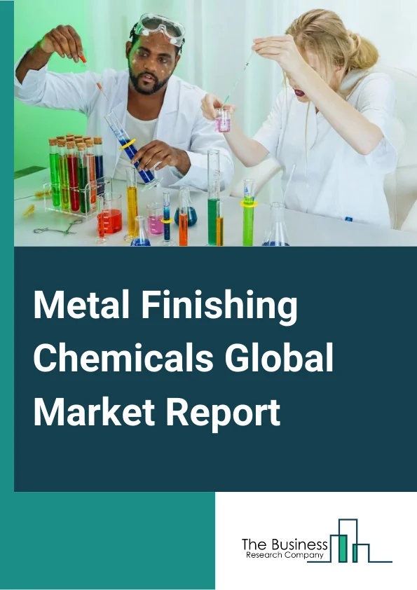 Metal Finishing Chemicals Global Market Report 2023 – By Type (Plating Chemicals, Cleaning Chemicals, Conversion Coating, Proprietary Chemicals, Other Types), By Material (Zinc, Nickel, Chrome, Copper, Gold, Silver, Platinum, Other Materials), By Process (Electroplating, Chemical and Electro-chemical Conversion, Electroless Plating, Other Process), By End-Use Industry (Automotive, Electrical and Electronics, Industrial Machinery, Construction, Aerospace and Defense, Other End Users) – Market Size, Trends, And Global Forecast 2023-2032
