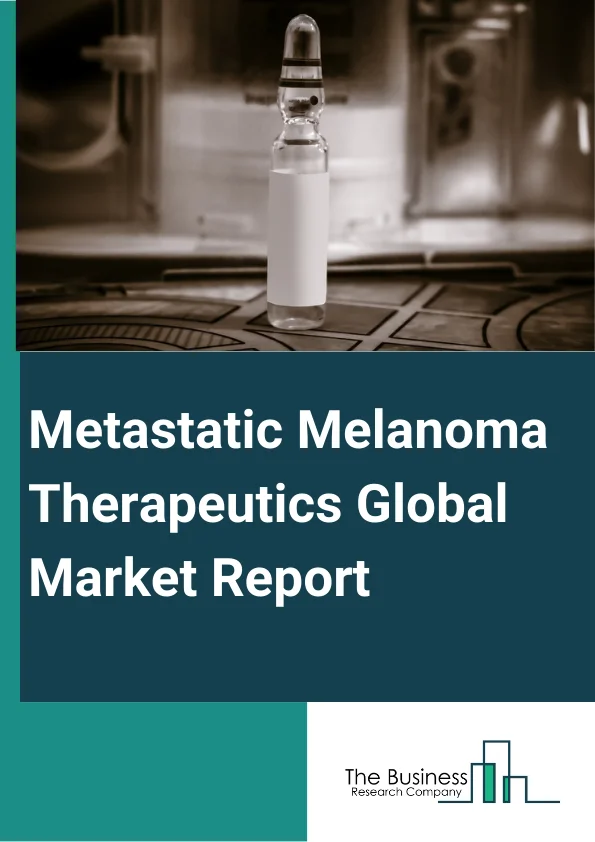 Metastatic Melanoma Therapeutics