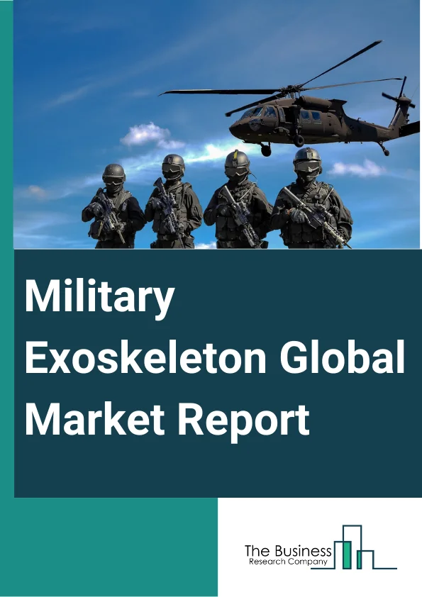 Military Exoskeleton Global Market Report 2023 – By Type (Full-body Exoskeleton, Partial-body Exoskeleton), By Power (Active Exoskeleton, Passive Exoskeleton), By Operation (Battery-powered, Cable-powered), By Application (Physical Augmentation, Human-machine Interface, Human-computer Interface) – Market Size, Trends, And Global Forecast 2023-2032