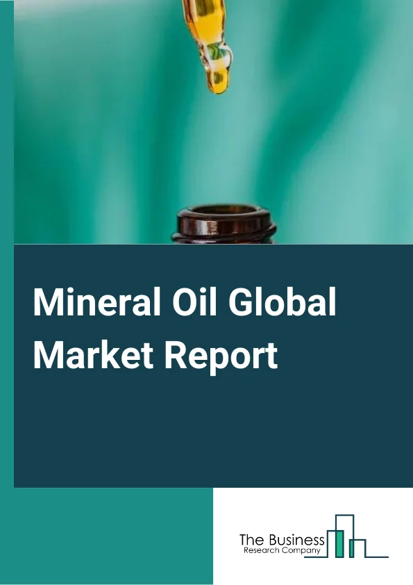 Mineral Oil Global Market Report 2024 – By Type (Paraffinic Oil, Naphthenic Oil, Aromatic Oil), By Grade (Technical Oil, White Oil), By End User (Personal Care, Food and Beverages, Industrial, Pharmaceutical, Other End Users) – Market Size, Trends, And Global Forecast 2024-2033