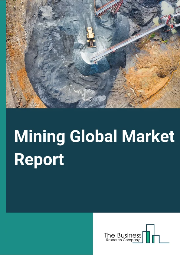 Global Mining Market Report 2024