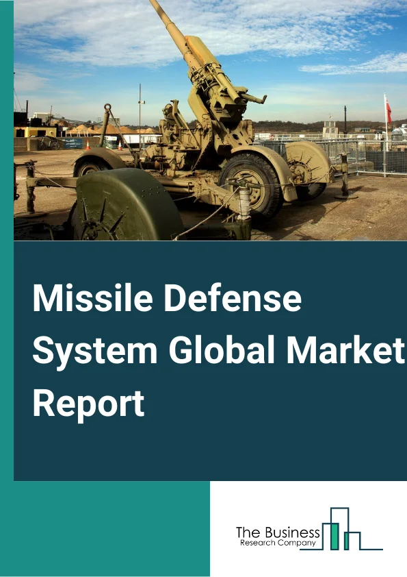 Missile Defense System Global Market Report 2024 – By Technology (Fire Control System, Weapon System, Countermeasure System, Command And Control System), By Domain (Ground, Air, Marine, Space), By Range (Short, Medium, Long), By Threat Type (Subsonic Missiles, Supersonic Missiles, Hypersonic Missiles) – Market Size, Trends, And Global Forecast 2024-2033