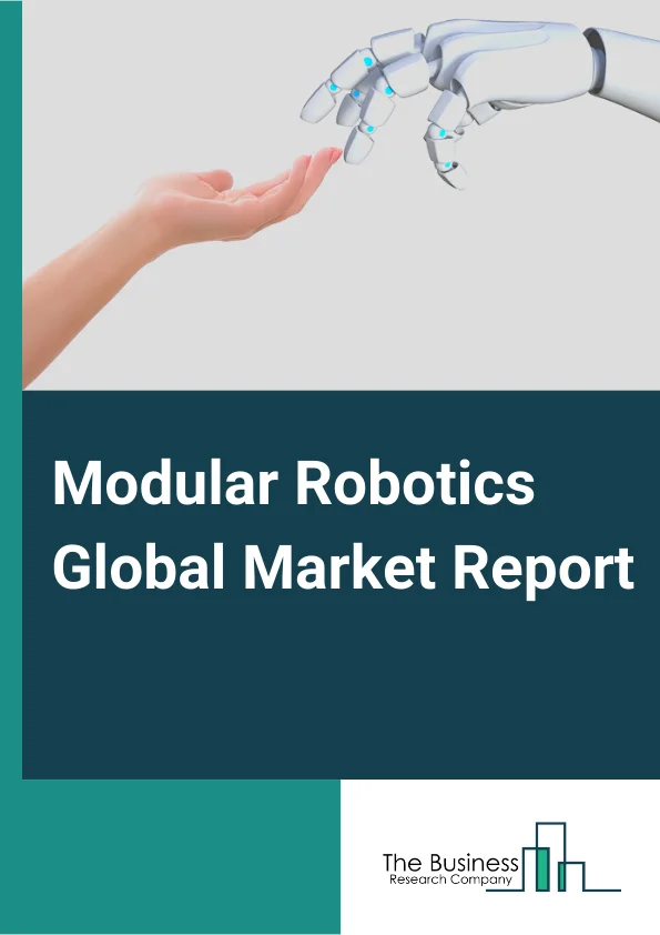 Modular Robotics Global Market Report 2024 – By Product Type( SCARA Modular Robots, Articulated Modular Robots, Cartesian Modular Robots, Parallel Modular Robots, Other Robots), By Hardware Design( Chain-based, Lattice-based, Strut-based), By Configuration( Auto-Configuration, Manual Configuration), By End Use Industry( Automotive, Electronics and Electrical, Chemical, Food and Beverages, Pharmaceutical, Other End Use Industries) – Market Size, Trends, And Global Forecast 2024-2033