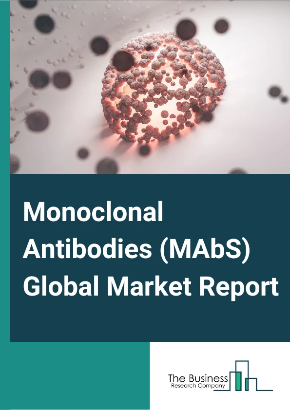 Monoclonal Antibodies MAbS Global Market Report 2023 – By Source (Murine, Chimeric, Humanized, Human), By Application (Anti-Cancer, Immunological, Anti-Infective Monoclonal Antibodies (MAbs), Neuropharmacological, Cardiovascular And Cerebrovascular, Other Applications),  By End Users (Hospitals, Private Clinics, Research Institute) – Market Size, Trends, And Global Forecast 2023-2032