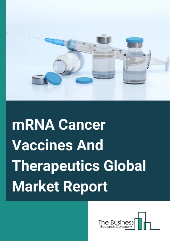 mRNA Cancer Vaccines And Therapeutics