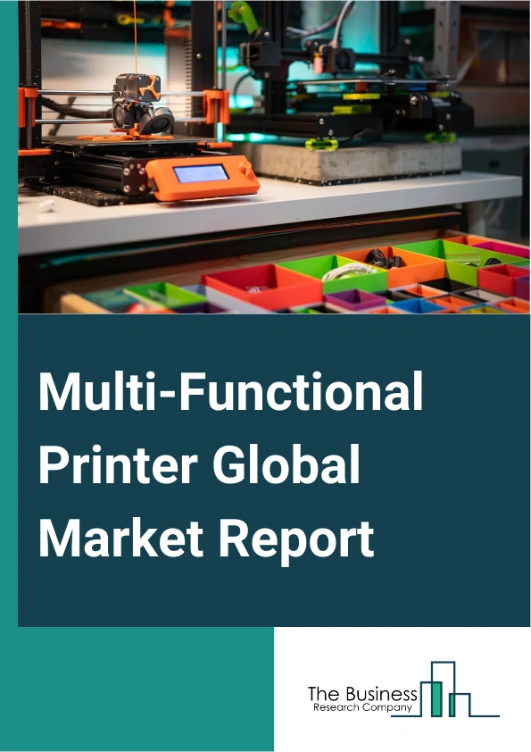 Multi-Functional Printer Global Market Report 2024 – By Product (Color Multi-functional Printer, Monochrome Multi-functional Printer), By Technology ( LED Multi-function Printer, Laser Multi- function Printer, Inkjet Multi-function Printer), By Application (Corporate, SMB, SOHO, Other Applications ) – Market Size, Trends, And Global Forecast 2024-2033