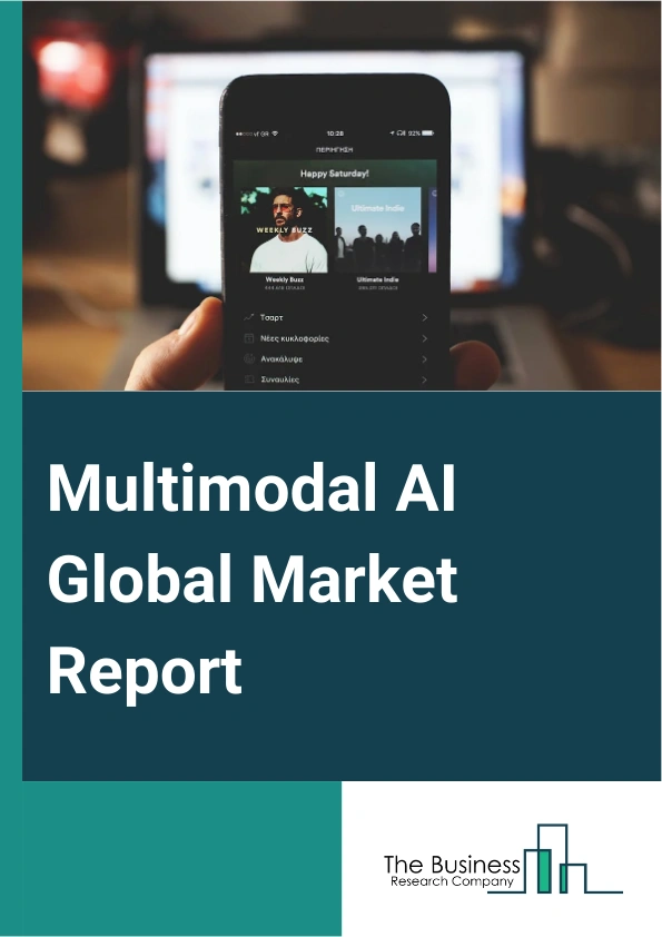 Multimodal AI Global Market Report 2024 – By Type (Generative, Translative, Interactive, Explanatory), By Offering ( Solutions, Services), By Data Modality (Text Data, Speech and Voice Data, Image Data, Video Data, Audio Data), By Technology (Machine Learning, Natural Language Processing, Computer Vision, Context Awareness, Internet Of Things), By Vertical (Banking, Financial Services And Insurance (BFSI), Government And Public Sector, Automotive, Transportation And Logistics, Healthcare And Lifesciences, Media And Entertainment, Manufacturing, Retail And E-Commerce, Telecommunications, Other Verticals) – Market Size, Trends, And Global Forecast 2024-2033