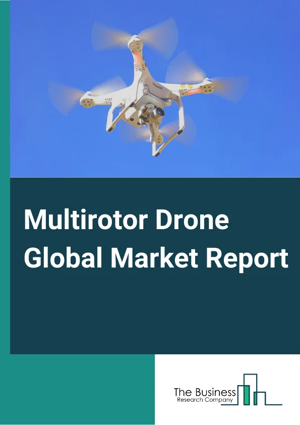 Multirotor Drone Global Market Report 2024 – By Type( Quadcopters, Hexacopters, Tricopters, Octocopters), By Payload( Camera and Imaging Systems, Control Systems, Tracking Systems, Other payload), By Price Range( Budget, Medium, Premium), By Application( Surveillance, Inspection, and Monitoring, Mapping and Surveying, Aerial Photography, Other applications ), By End-users( Commercial, Military and Government, Consumer) – Market Size, Trends, And Global Forecast 2024-2033