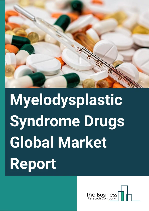 Myelodysplastic Syndrome Drugs Global Market Report 2024 – By Therapeutic Class (Immunomodulatory Drugs, Hypomethylating Agents, Anti-anemics), By Type of Syndrome (Refractory Cytopenia With Multilineage Dysplasia, Refractory Anemia, Refractory Anemia With Excess Blasts, Refractory Anemia With Ringed Sideroblasts), By Route of Administration (Oral, Parenteral), By Applications (Original, Generics), By End-User (Hospitals, Clinics, Ambulatory Surgical Centers) – Market Size, Trends, And Global Forecast 2024-2033