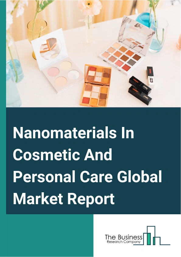 Nanomaterials In Cosmetic And Personal Care