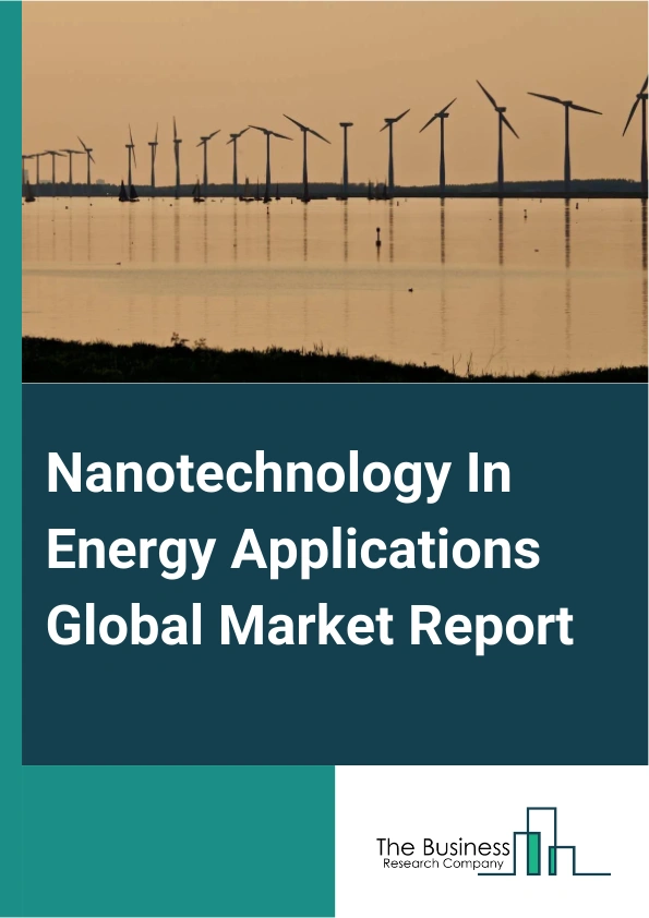 Nanotechnology In Energy Applications