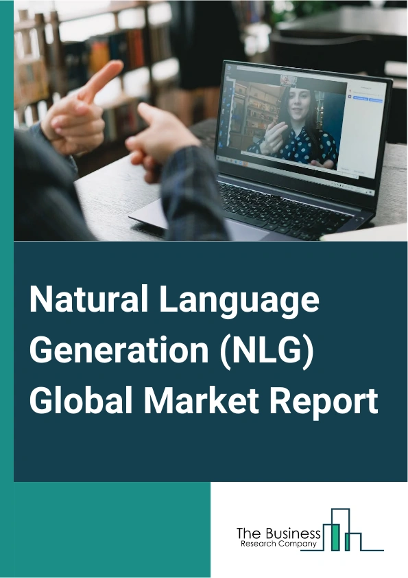 Natural Language Generation (NLG) Global Market Report 2024 – By Deployment (On-Premise, Cloud), By Organization Size (Small and Medium Enterprises (SMEs), Large Enterprises), By Application (Fraud Detection, Predictive Maintenance, Risk And Compliance Management, Performance Management), By Vertical (Banking, Financial Services And Insurance (BFSI), Retail And Ecommerce, Government And Defense, Healthcare And Life Sciences, Manufacturing, Telecom, IT, Media And Entertainment, Energy And Utilities) – Market Size, Trends, And Global Forecast 2024-2033