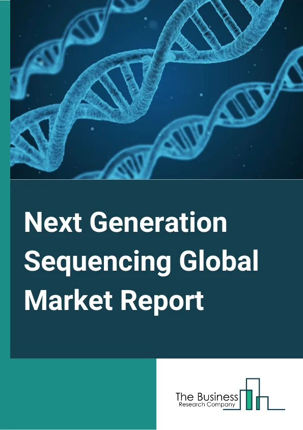 Next Generation Sequencing Global Market Report 2024 – By Product (Instruments, Reagents And Kits, Software), By Technology (Sequencing by Synthesis, Ion Semiconductor Sequencing, Single-molecule Real-time Sequencing, Nanopore Sequencing, Other Sequencing Technologies), By Application (Diagnostics, Drug Discovery, Other Applications) – Market Size, Trends, And Global Forecast 2024-2033