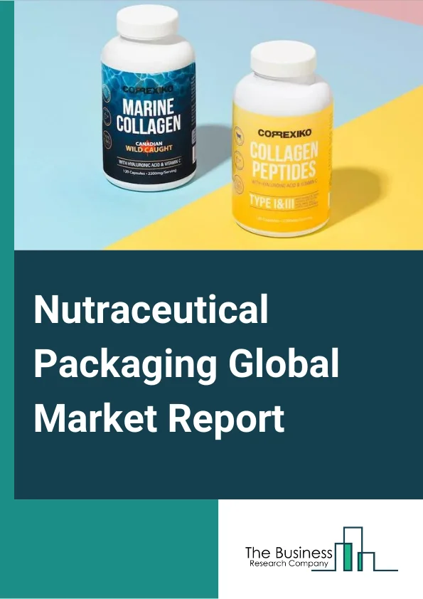 Nutraceutical Packaging Global Market Report 2024 – By Product Type (Polyester, Paper, BOPP, Aluminum, Metallized Polyester, Other Product Types ), By Packaging Type (Bottles, Cans And Jars, Bags And Pouches, Cartons, Stick Packs, Blister Packs, Other Packaging Types), By Material Type (Metal, Glass, Paperboard, Plastic, Polyethylene, Polypropylene, Other Material Types), By End User (Food And Beverages, Pharmaceuticals, Consumer Goods, Nutraceuticals, Other End-Users) – Market Size, Trends, And Global Forecast 2024-2033