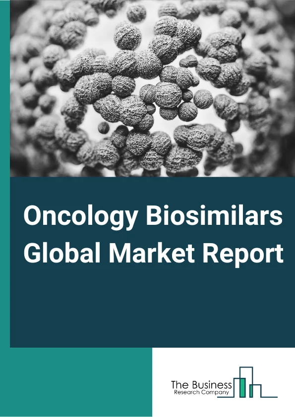 Oncology Biosimilars Global Market Report 2024 – By Drug Type (Monoclonal Antibody, Immunomodulators, Hematopoietic Agents, Granulocyte Colony-Stimulating Factor (G-CSF)), By Cancer Type (Breast Cancer, Colorectal Cancer, Blood Cancer, Neutropenia Cancer, Non-Small Cell Lung Cancer, Other Cancer Types), By Distribution Type (Hospital Pharmacy, Retail Pharmacy, Online Pharmacy) – Market Size, Trends, And Global Forecast 2024-2033