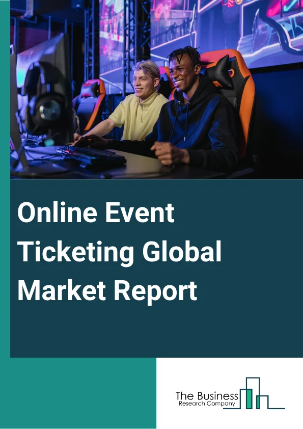 Online Event Ticketing Global Market Report 2024 – By Type (Sports, Music And Other Live Shows, Fair And Festival, Conferences, Food And Drink Events, Other Types), By Platform (Desktop, Mobile), By Application (Hotel And Restaurants, Clubs, Schools And Colleges, Theaters, Other Applications) – Market Size, Trends, And Global Forecast 2024-2033