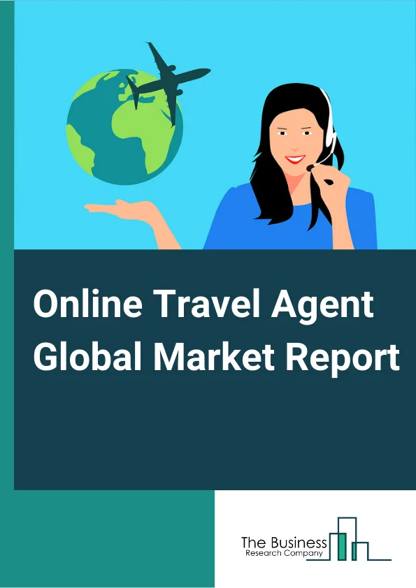 Online Travel Agent Market Size, Share Analysis, Demand And