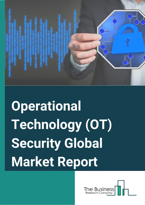 Operational Technology (OT) Security Global Market Report 2024 – By Offering (Solutions, Services), By Deployment Mode (Cloud, On-Premise), By Organization Size (Large Enterprises, Small And Medium Enterprises (SMEs)), By Industry (Power And Electrical, Mining, Transportation, Manufacturing, Other Industries) – Market Size, Trends, And Global Forecast 2024-2033