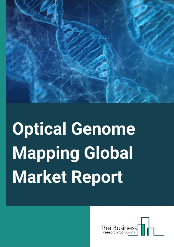 Optical Genome Mapping Global Market Report 2024 – By Product (Instruments, Consumables And Reagents, Software, Services), By Application (Structural Variant Detection, Genome Assembly, Microbial Strain Typing, Other Applications), By End-User (Biotechnology And Pharmaceutical Companies, Clinical Laboratories, Academic Research Institutes, Other End-Users) – Market Size, Trends, And Global Forecast 2024-2033