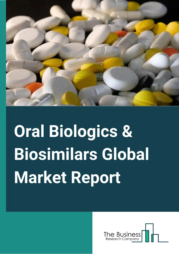 Oral Biologics & Biosimilars Global Market Report 2024 – By Therapy (Lymphocyte Modulators, Interleukin Inhibitors, Tumor Necrosis Factor-Alpha Inhibitors, Immunostimulants, GPCR Modulators, Other Therapies), By Disease (Diabetes, Arthritis and Crohn’s Disease, Cancer, Infectious Disease, Other Autoimmune Disease, Other Diseases), By Molecule Type (Vaccines, Proteins and Peptides, Monoclonal Antibodies, Other Molecule Types), By Distribution Channel (Hospital Pharmacies, Retail Pharmacies, Online Pharmacies) – Market Size, Trends, And Global Forecast 2024-2033