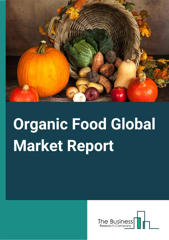 Organic Food Global Market Report 2024 – By Product Type (Organic Meat, Poultry & Dairy, Organic Fruits & Vegetables, Organic Bread & Bakery, Organic Beverages, Organic Processed Food, Other Organic Products), By Application (Conventional Retailers, Natural Sales Channels, Other Applications), By Distribution Channel (Supermarkets/Hypermarkets, Convenience Store, Specialty Stores, Online Stores) – Market Size, Trends, And Global Forecast 2024-2033