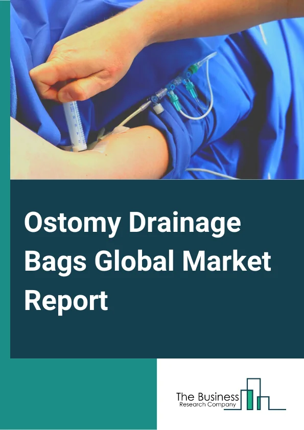 https://www.thebusinessresearchcompany.com/reportimages/ostomy_drainage_bags_market_report.webp