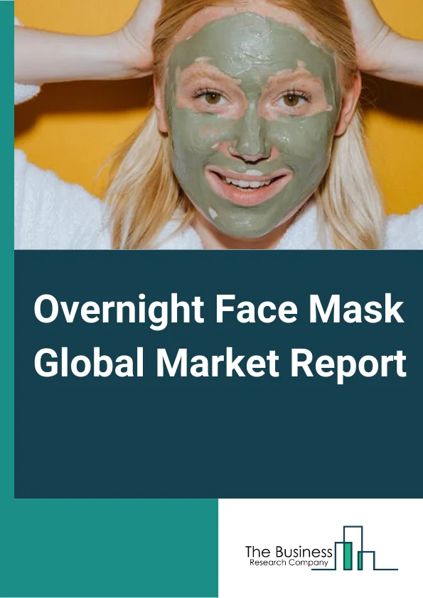 Overnight Face Mask Global Market Report 2024 – By Product (Cream And Gels, Sheets), By Application (Men, Women, Children), By Distribution Channel (Hypermarkets/Supermarkets, Convenience Stores, Specialty Stores, Online Stores, Other Distribution Channels) – Market Size, Trends, And Global Forecast 2024-2033