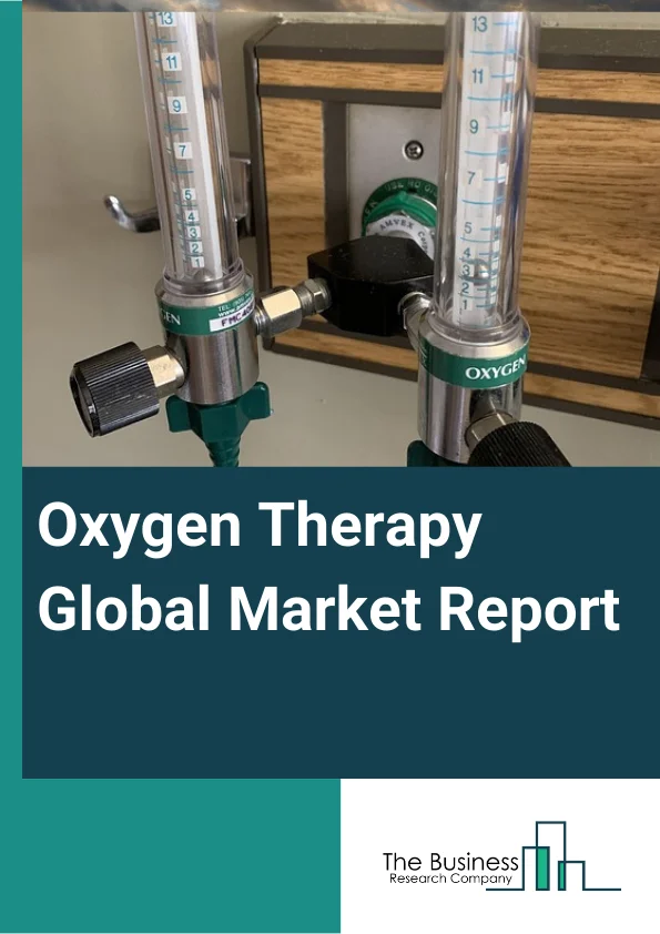 Oxygen Therapy Global Market Report 2023 – By Product (Oxygen Delivery Devices, Oxygen Source Equipment), By Portability (Stationary Devices, Portable Devices), By Application (Pneumonia, Chronic Obstructive Pulmonary Disease, Asthma, Obstructive Sleep Apnea, Respiratory Distress Syndrome, Cystic Fibrosis, Other Applications), By End User (Hospitals, Clinics, Home Care, Post Acute Care Settings) – Market Size, Trends, And Global Forecast 2023-2032