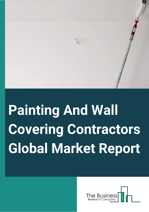 Painting And Wall Covering Contractors Global Market Report 2024 – By Product Type (Wall Panel, Wall Paper, Tile, Metal Wall Covering, Other Products), By Application (New Construction, Renovation), By End-User (Residential, Commercial) – Market Size, Trends, And Global Forecast 2024-2033