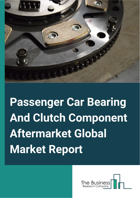 Passenger Car Bearing And Clutch Component Aftermarket