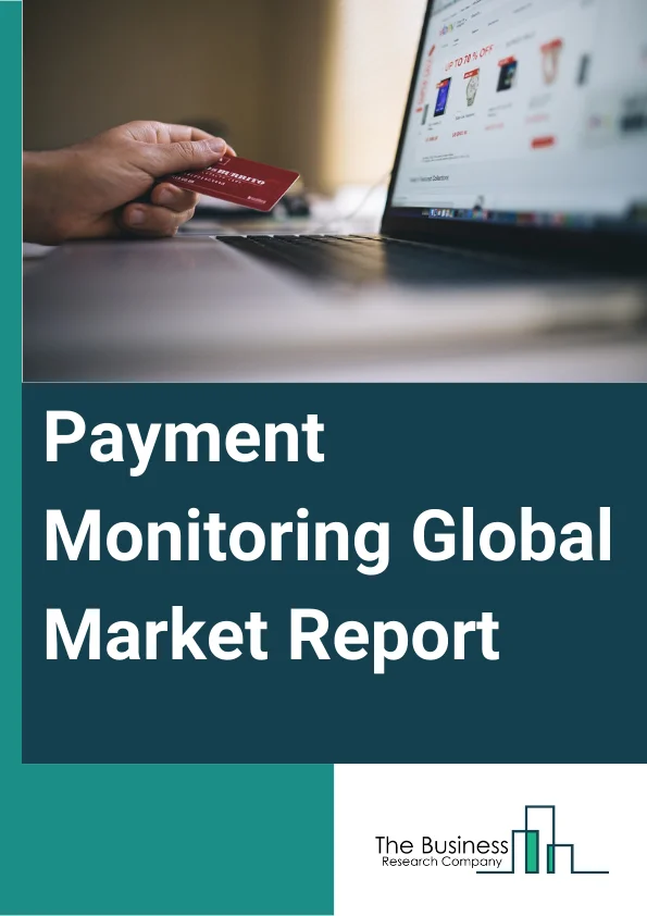 Payment Monitoring Global Market Report 2023 – By Type (Case Management, Dashboard And Reporting, KYC Or Customer Onboarding, Watch List Screening), By Deployment (Cloud, On-premise), By Organization Size (Large Enterprises, Small And Medium Enterprises), By Application (Anti-Money Laundering, Compliance Management, Fraud Detection And Prevention, Customer Identity Management), By End User (Banking, Financial Services And Insurance (BFSI), Information Technology (IT) And Telecom, Healthcare, Retails And E-commerce, Government And Defense, Other End-Users) – Market Size, Trends, And Global Forecast 2023-2032