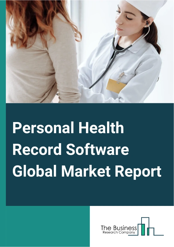 Personal Health Record Software Global Market Report 2024 – By Component (Software And Mobile Applications, Service), By Deployment (Cloud-Based, Web-Based), By Architecture (Payer-Tethered, Provider-Tethered, Standalone) – Market Size, Trends, And Global Forecast 2024-2033