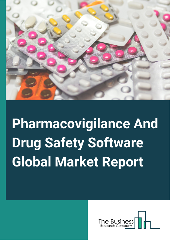 Pharmacovigilance And Drug Safety Software