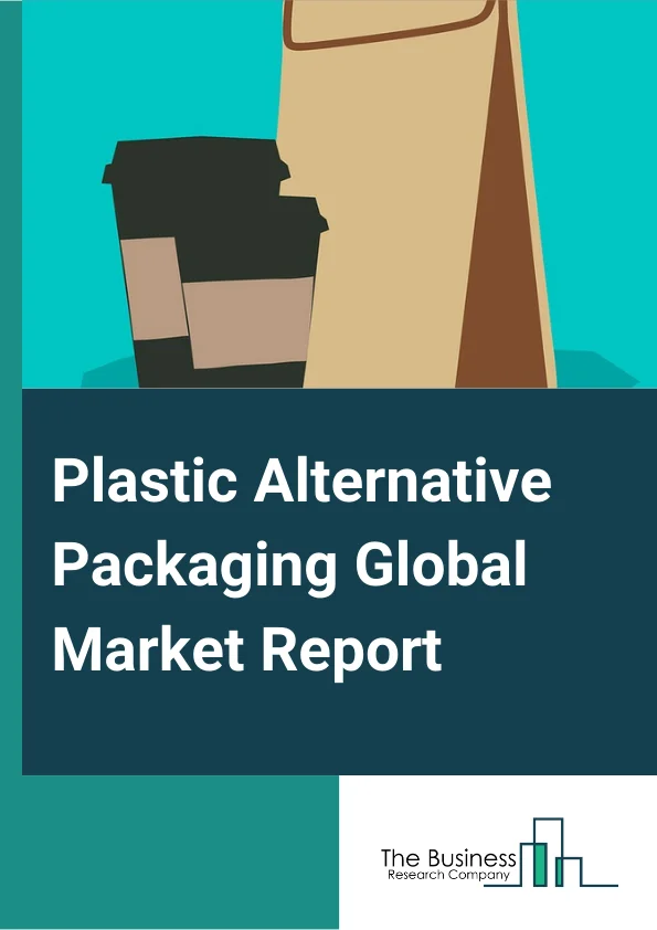 Plastic Alternative Packaging Global Market Report 2024 – By Type (Starch-Based Plastic, Cellulose Based Plastics, Polylactic Acid (PLA), Polyhydroxyalkanoates (PHA), Other Types), By Process (Bio-Based/Non-Biodegradable, Biodegradable), By Application (Food And Beverage, Personal Care, Health Care, Other Applications) – Market Size, Trends, And Global Forecast 2024-2033