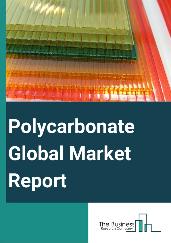 Polycarbonate Global Market Report 2024 – By Type (Foil, Strips, Sheets, Film, Plates, Tubes, Fibers, Other Types), By Processing Technology (Injection Molding, Extrusion), By Grade (General Purpose Grade, Flame Retardant Grade, PC Alloyed Grade, Medical Grade, Food Grade, Other Grades), By Application (Transportation, Electrical And Electronics, Construction, Packaging, Consumer Goods, Optical Media, Medical Devices, Other Applications) – Market Size, Trends, And Global Forecast 2024-2033