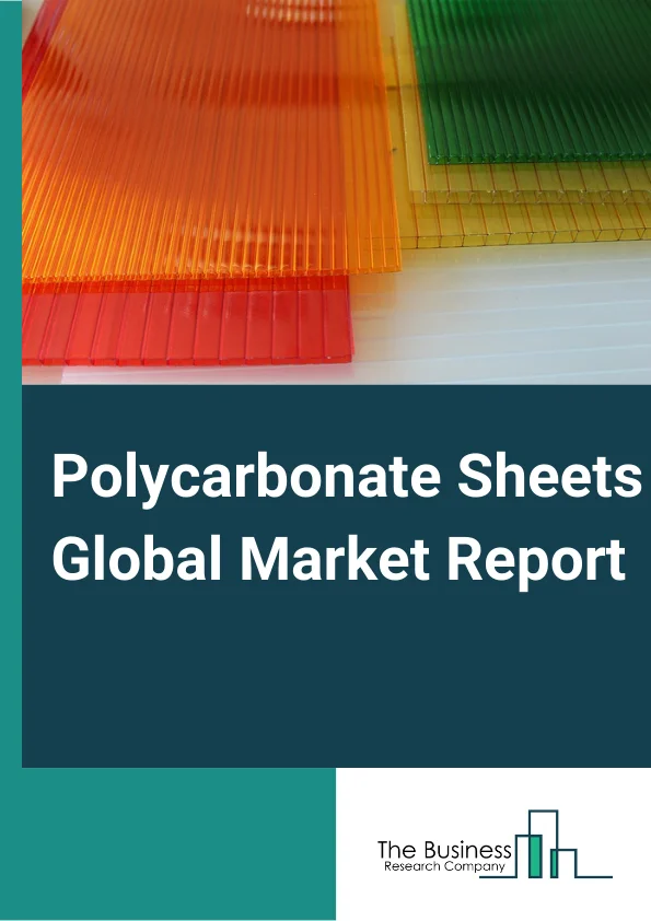 Polycarbonate Sheets Global Market Report 2024 – By Type (Multiwall, Corrugated, Solid, Others (Textured)), By Techniques (Extrusion, Injection Molding, Blow Molding, Fabrication, Thermoforming), By End-Use Industry (Building and Construction, Electrical and Electronics, Automotive and Transportation, Aerospace and Defense, Packaging) – Market Size, Trends, And Global Forecast 2024-2033