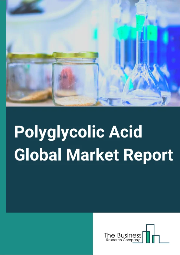 Polyglycolic Acid Global Market Report 2024 – By Form( Films, Fibers, Other Forms), By Distribution Channel( Online, Offline), By Industry( Pharmaceutical, Oil and Gas, Packaging, Other Industries) – Market Size, Trends, And Global Forecast 2024-2033
