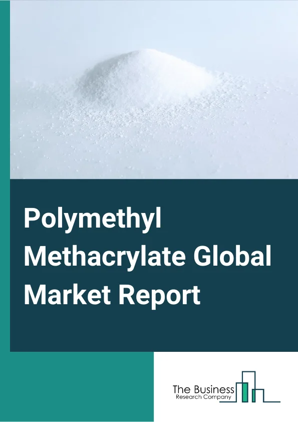 Polymethyl Methacrylate Global Market Report 2024 – By Form (Extruded Sheet, Cast Acrylic Sheet, Pellets, Beads), By Grade (General Purpose Grade, Optical Grade), By End User Industries (Buildings and Construction, Electrical and Electronics, Automotive and Transportation, Signs and Displays, Other End User Industries) – Market Size, Trends, And Global Forecast 2024-2033