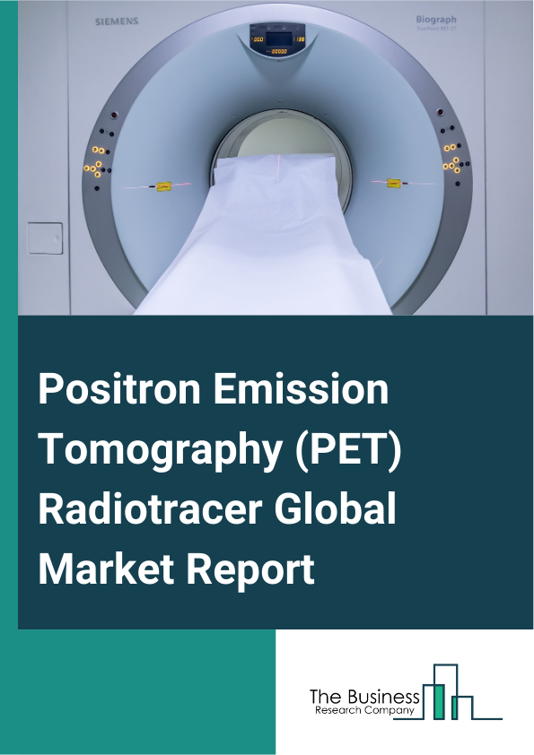 Positron Emission Tomography PET Radiotracer