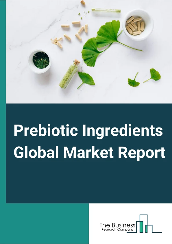 Prebiotic Ingredients Global Market Report 2024 – By Type (Inulin, Fructooligosaccharides (FOSs), Mannan-Oligosaccharide (MOS), Disaccharides, Monosaccharide, Nucleotide-Activated Saccharides, Soy Oligosaccharides, Other Types ), By Source (Roots, Grains, Vegetables, Fruits Trunk (or) Stem, Other Sources ), By Operability (Gut Health, Immunity, Cardiovascular Health, Bone Health, Weight Management ), By Application (Functional Food and Beverage, Infant Formula and Baby Food, Dietary Supplements, Animal Feed, Pet Food) – Market Size, Trends, And Global Forecast 2024-2033