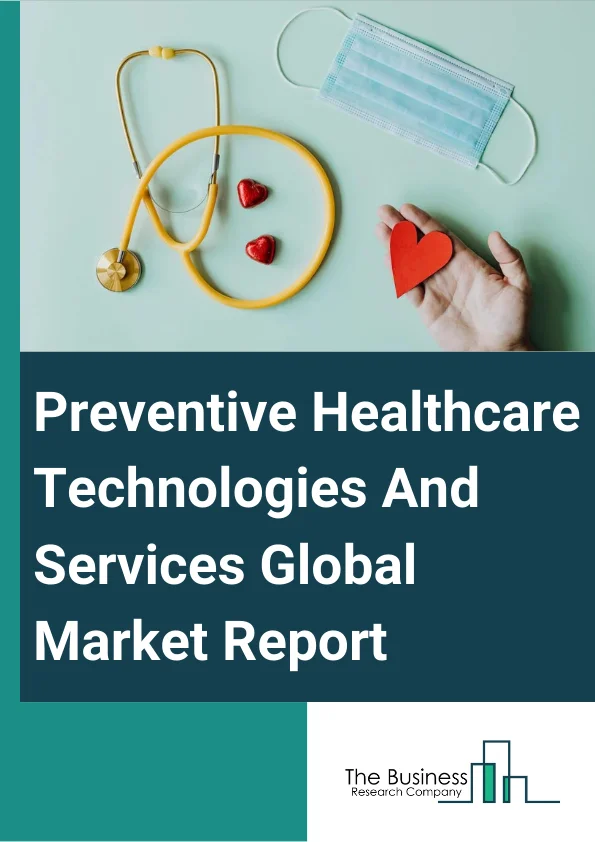 Preventive Healthcare Technologies And Services 