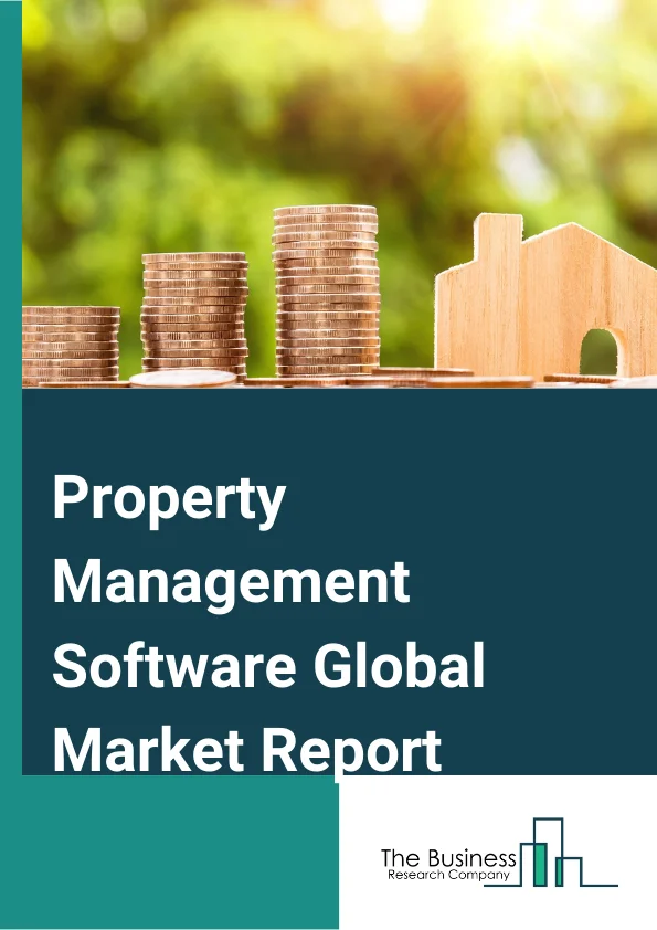 Property Management Software Global Market Report 2024 – By Deployment (Cloud, On-premise), By Application (Residential, Commercial), By End-User (Housing Associations, Property Managers/Agents, Property Investors, Other End-Users) – Market Size, Trends, And Global Forecast 2024-2033