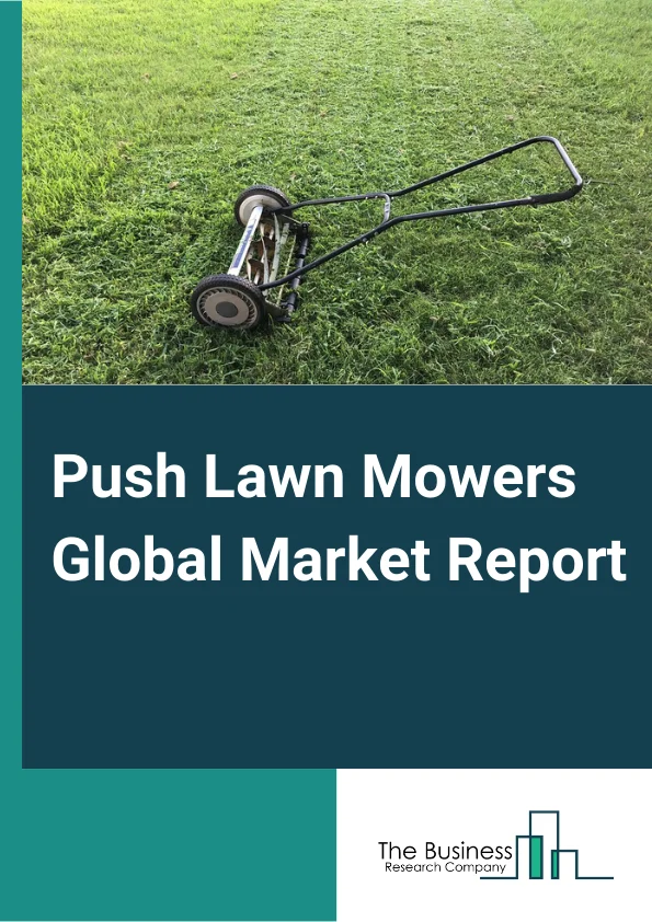 Push Lawn Mowers Market Size, Statistics, Trends And Forecast To 2033