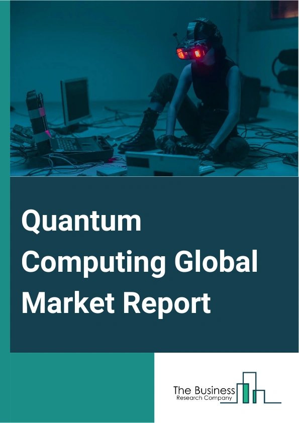 Quantum Computing Global Market Report 2024 – By Component (Hardware, Software, Services ), By Deployment ( On-Premises, Cloud), By Technology (Trapped Ions, Quantum Annealing, Superconducting Qubits, Other Technologies), By Application (Optimization, Simulation, Machine Learning, Other Applications), By End User (Healthcare, Banking, Financial Service and Insurance (BSFI), Automotive, Energy and Utilities, Chemical, Manufacturing, Others End Users) – Market Size, Trends, And Global Forecast 2024-2033