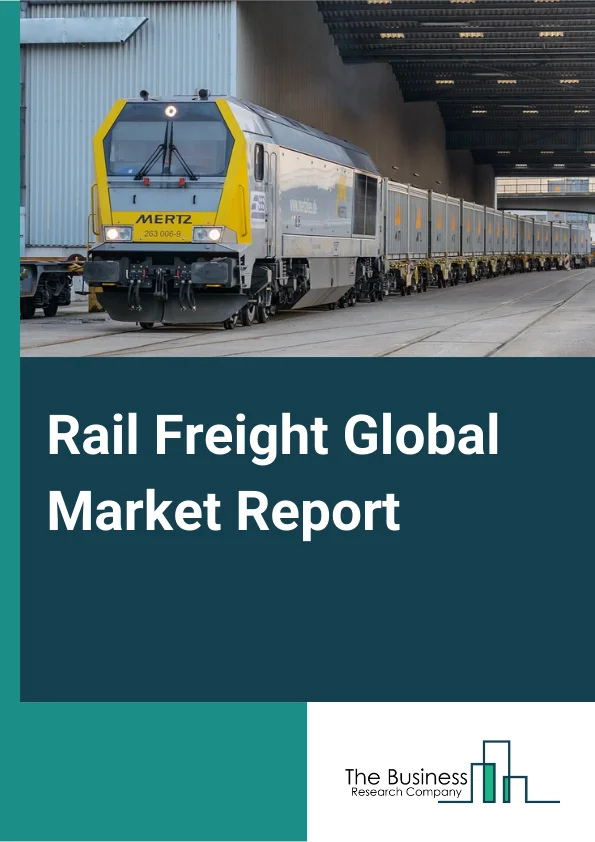 Rail Freight Global Market Report 2024 – By Type (Intermodals, Tank Wagons, Freight Cars), By Freight Type (Containerized, Liquid, Commodities, Other Freight Types), By Destination (Domestic, International), By Application (Oil And Gas, Mining Industry, Logistics Industry, Post Service, Other Applications) – Market Size, Trends, And Global Forecast 2024-2033