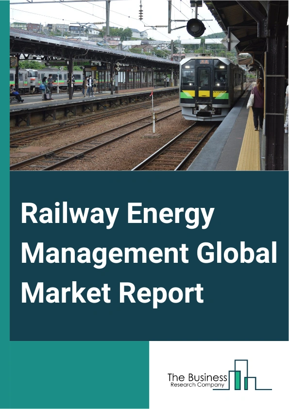 Railway Energy Management Global Market Report 2024 – By Type (Rolling Stock And Systems Segment, Services Segment, Software Segment), By Technology (Insulated Rail Joints, Voltage Regulators, Energy Storage Systems), By Application (Normal Railways, Electrified Railways, Monorail, Magnetic Levitation (MagLev)) – Market Size, Trends, And Global Forecast 2024-2033