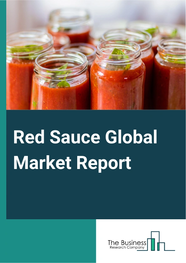 Red Sauce Global Market Report 2024 – By Type (Tomato Ketchup, Pasta Sauce, Pizza Sauce, Other Types), By Nature ( Organic, Conventional), By Packaging Type (Bottles, Pouches, Other Packaging Type), By Distribution channel (Direct Sales, Indirect Sales), By Application (Residential, Commercial) – Market Size, Trends, And Global Forecast 2024-2033